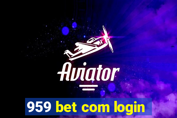 959 bet com login